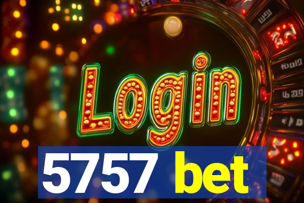 5757 bet